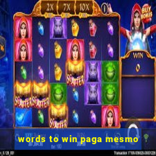 words to win paga mesmo